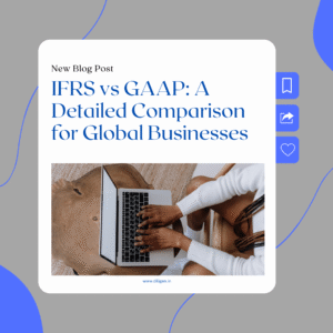 IFRS vs GAAP: Key Differences Every Business Should Understand