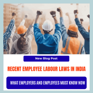 Recent Employee Labour Laws in India